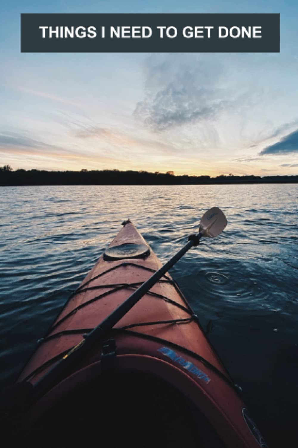 Things I Need to Get Done: a to do list