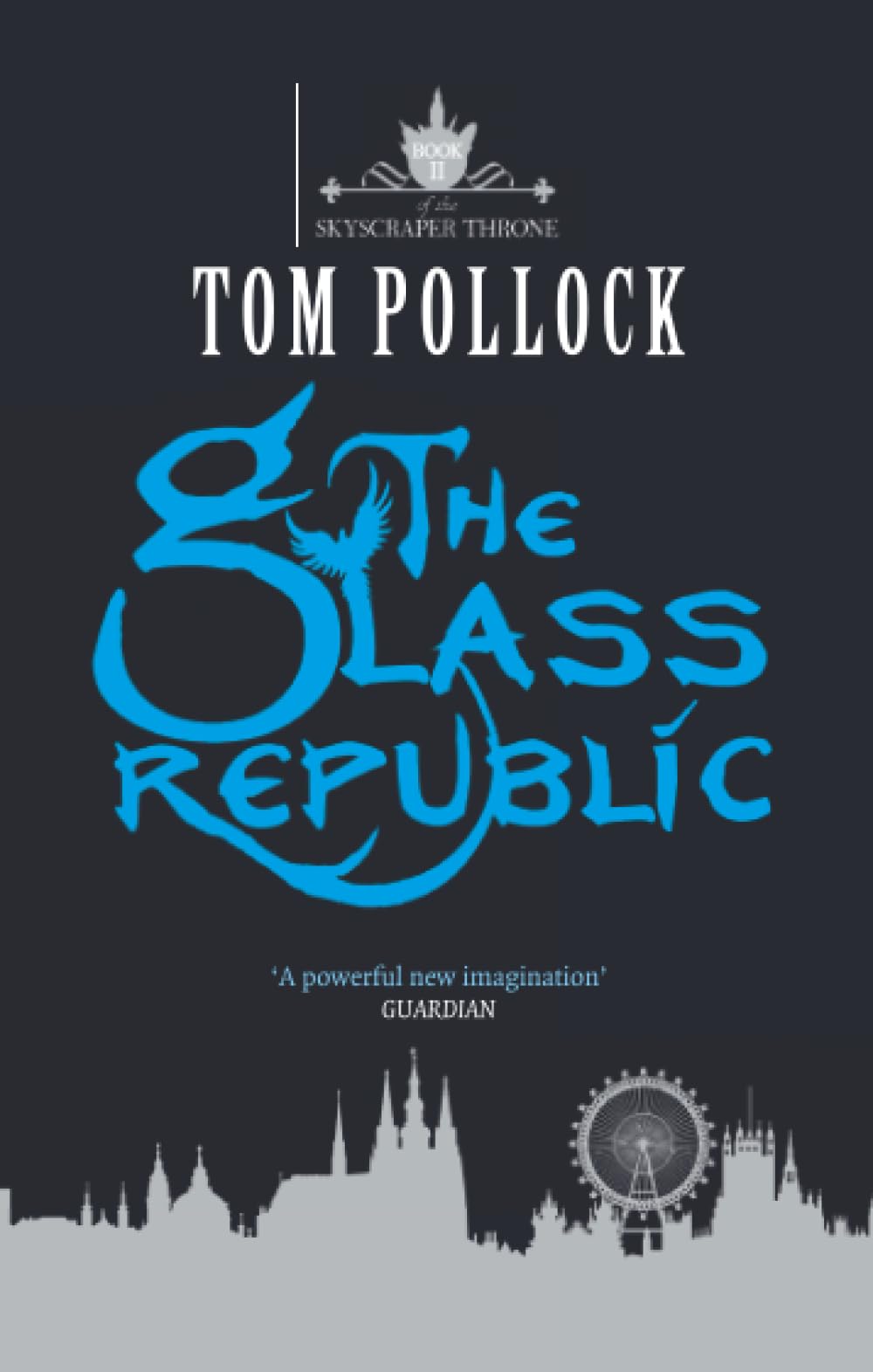 The Glass Republic: The Skyscraper Throne Book 2