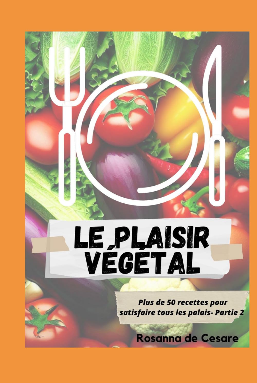 Le plaisir végétal- Partie 2