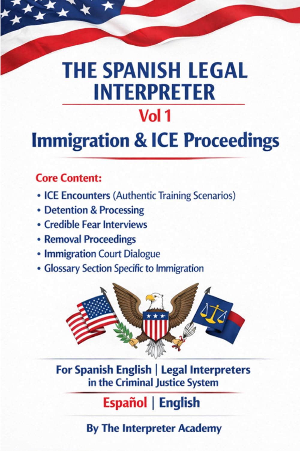 The Spanish Legal Interpreter Vol 1: Immigration & ICE Proceedings