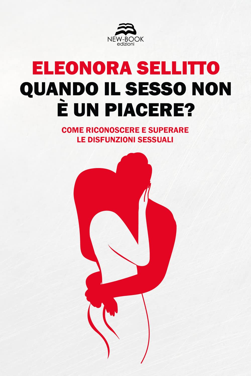 Quando Il Sesso Non è Un Piacere? Come Riconoscere E Superare Le Disfunzioni Sessuali - 4