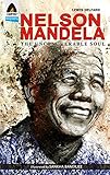  Nelson Mandela: The Unconquerable Soul (English Edition)