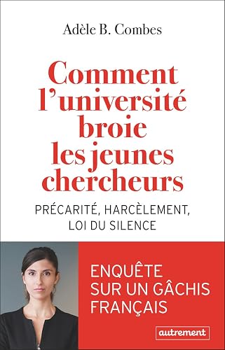 Comment l'université broie les jeunes chercheurs: Précarité, harcèlement, loi du silence