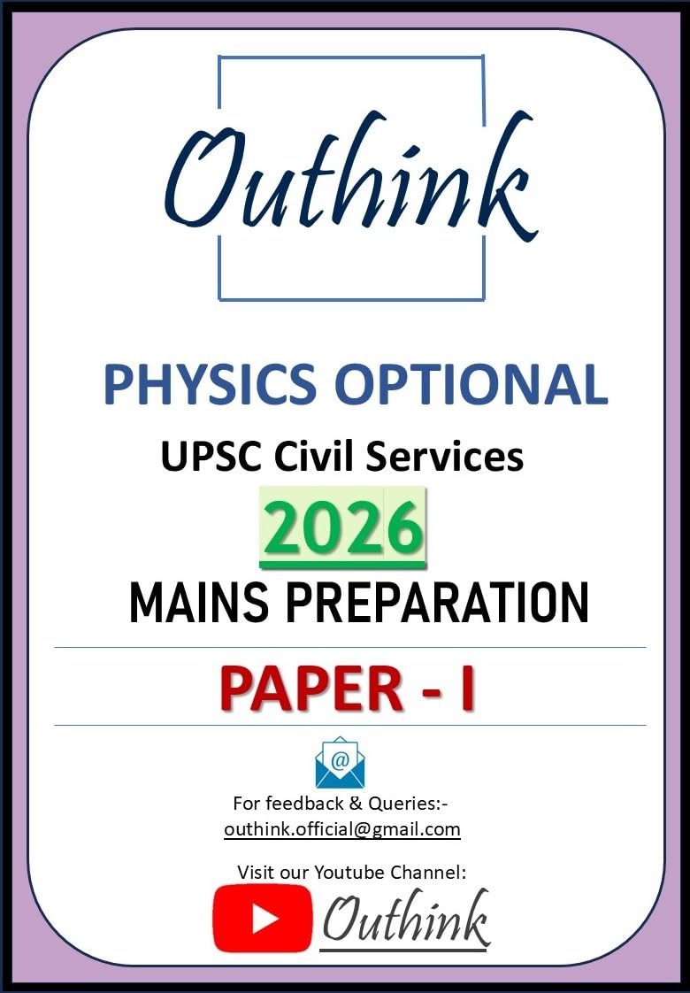 Physics Optional Paper 1 Handouts for UPSC Mains 2026 | IAS/PCS Physics Optional Notes | Solved PYQs | Latest Syllabus | Physics Optional Study Material for UPSC Mains