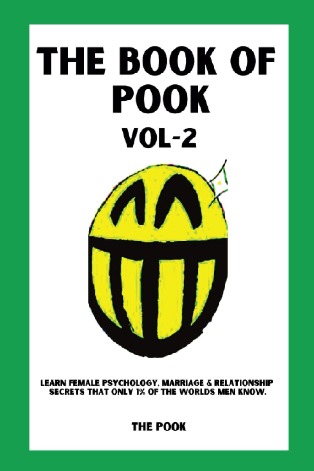 The Book of Pook — Learn Female Psychology, Marriage & Relationship Secrets That only 1% of the Worlds Men Know: Volume-2
