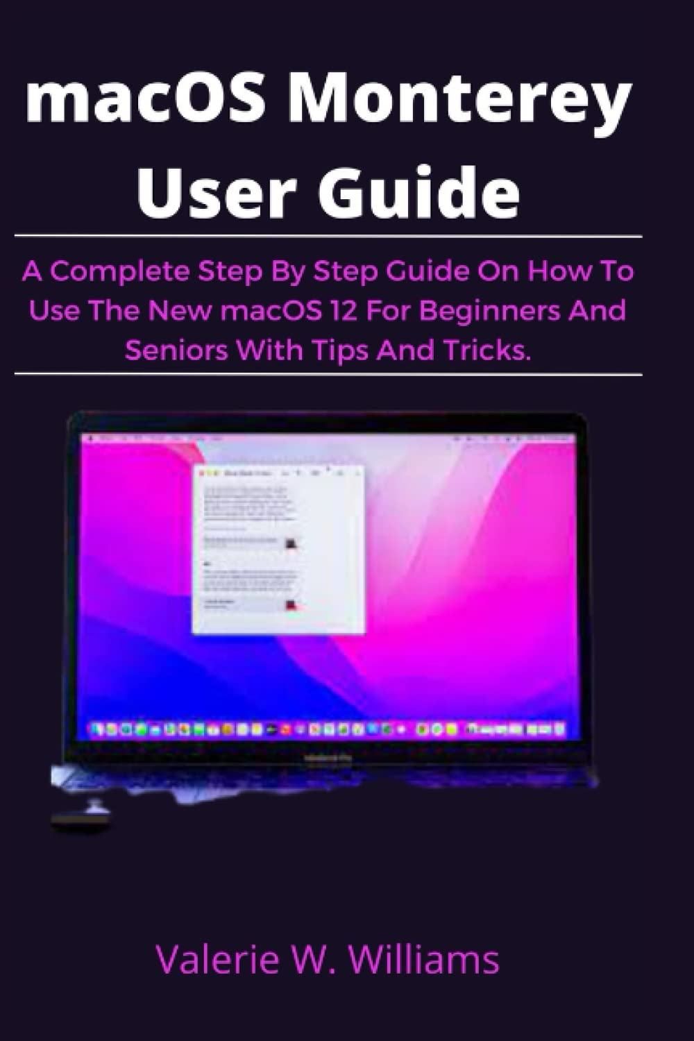 Buy macOS Monterey User Guide: A Complete Step By Step Guide On How To ...