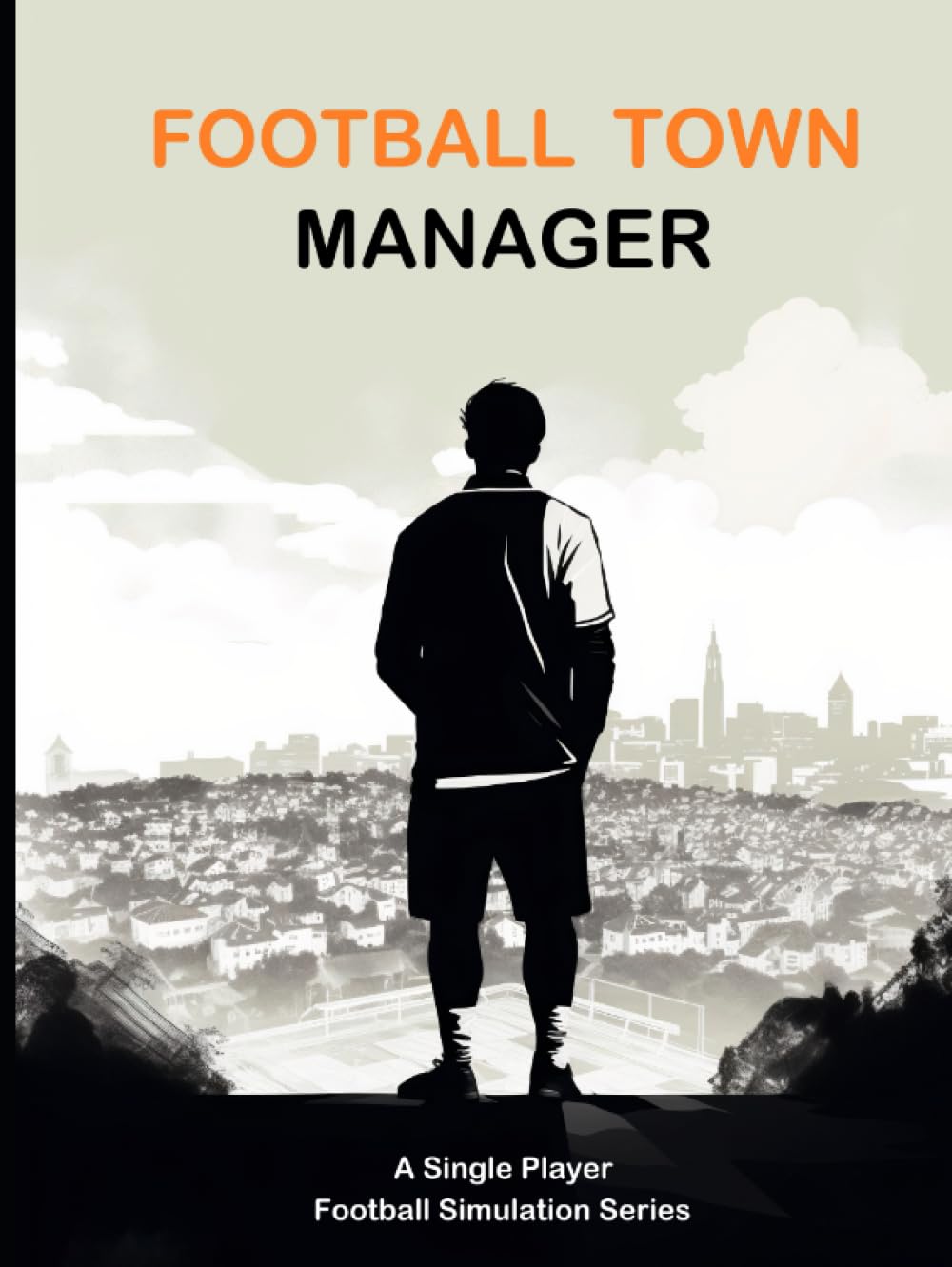 Football Town Manager: Single player Football Management simulation series