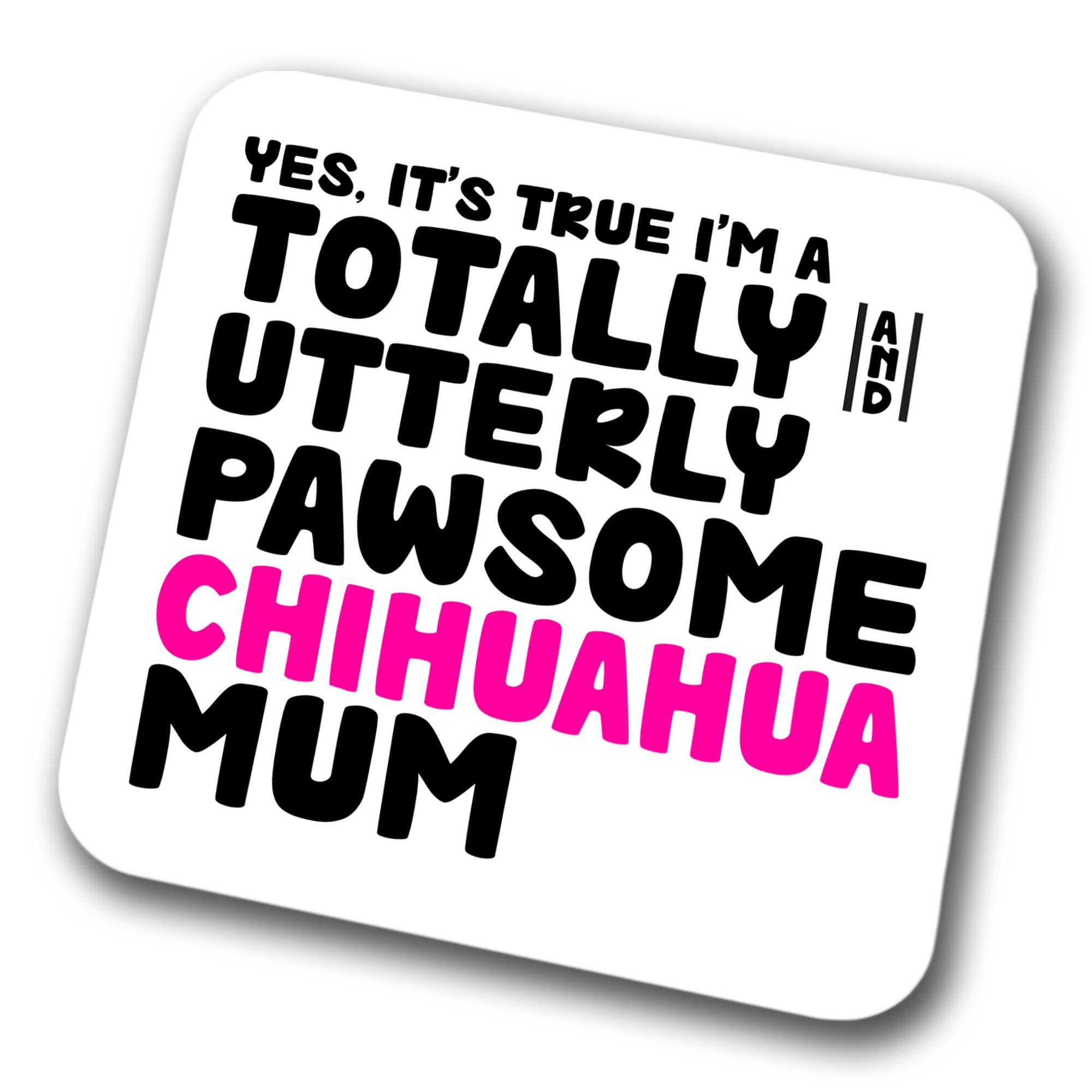 Faithful Prints Boys Mum Chihuahua Coaster Pawsome Chihuahua | Pet Present For Chihuahua Lover | Dog Friend Joke Funny Gift Birthday Christmas, Hardboard Coaster