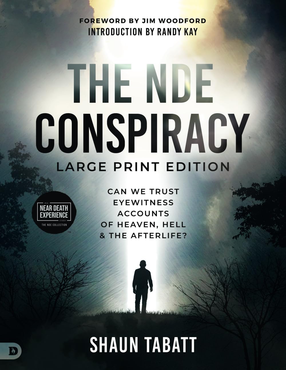 The NDE Conspiracy (Large Print Edition): Can We Trust Eyewitness Accounts of Heaven, Hell, and the Afterlife?