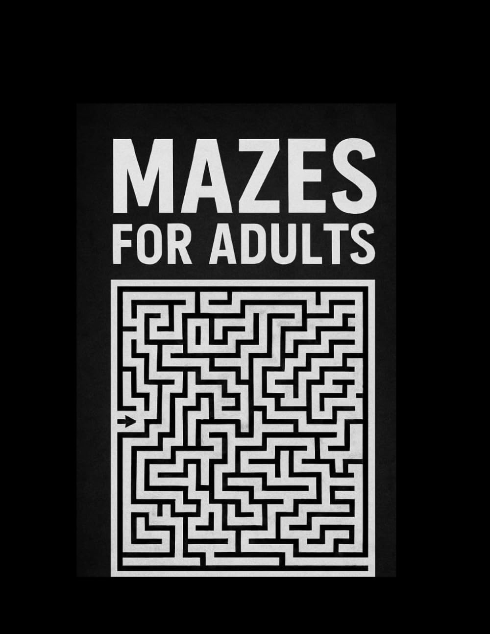 Adult Maze Puzzle Book: 100 Large Print Mazes for Brain Training: A Brain-Boosting Activity Book for Adults Who Love Fun Challenges