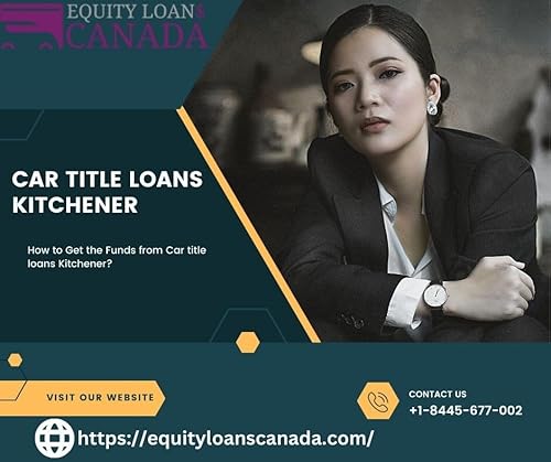 How to Get the Funds from Car title loans Kitchener?
