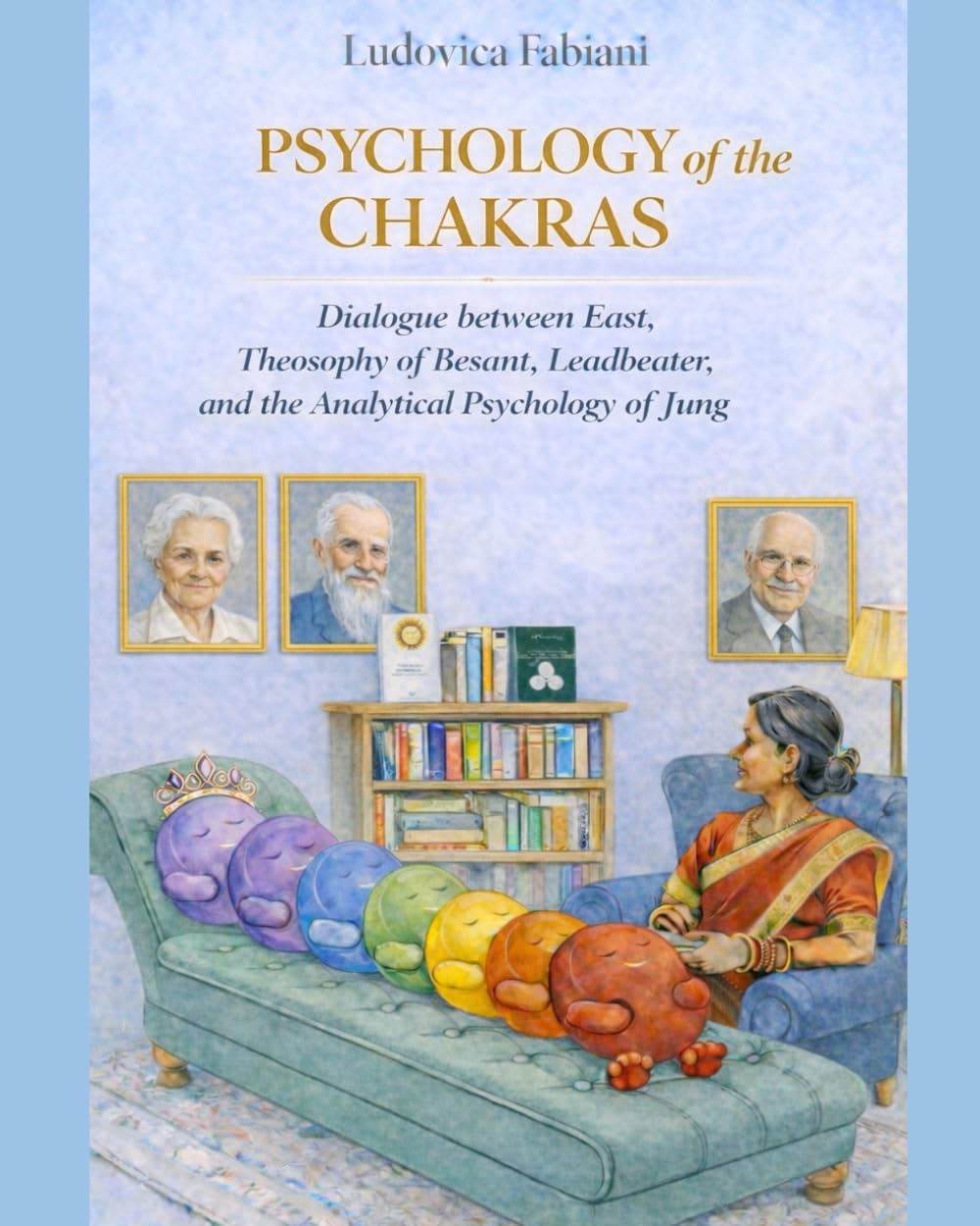 PSYCHOLOGY OF THE CHAKRAS: Dialogue between East, Theosophy of Besant, Leadbeater, and the Analytical Psychology of Jung