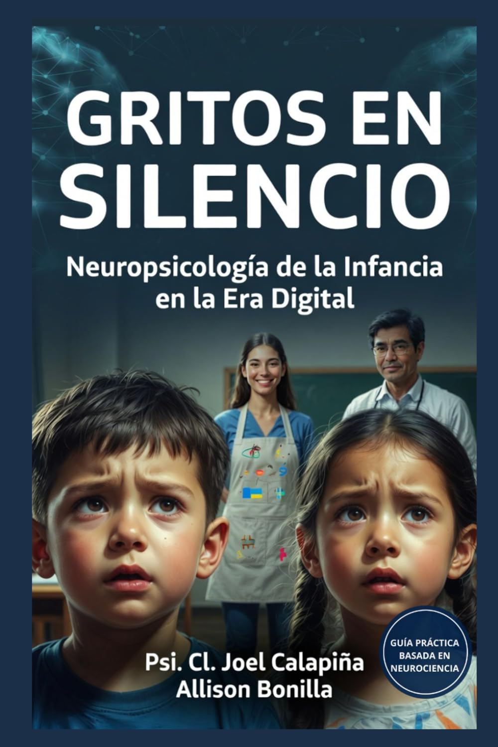 GRITOS EN SILENCIO: Neuropsicología de la Infancia en la Era Digital