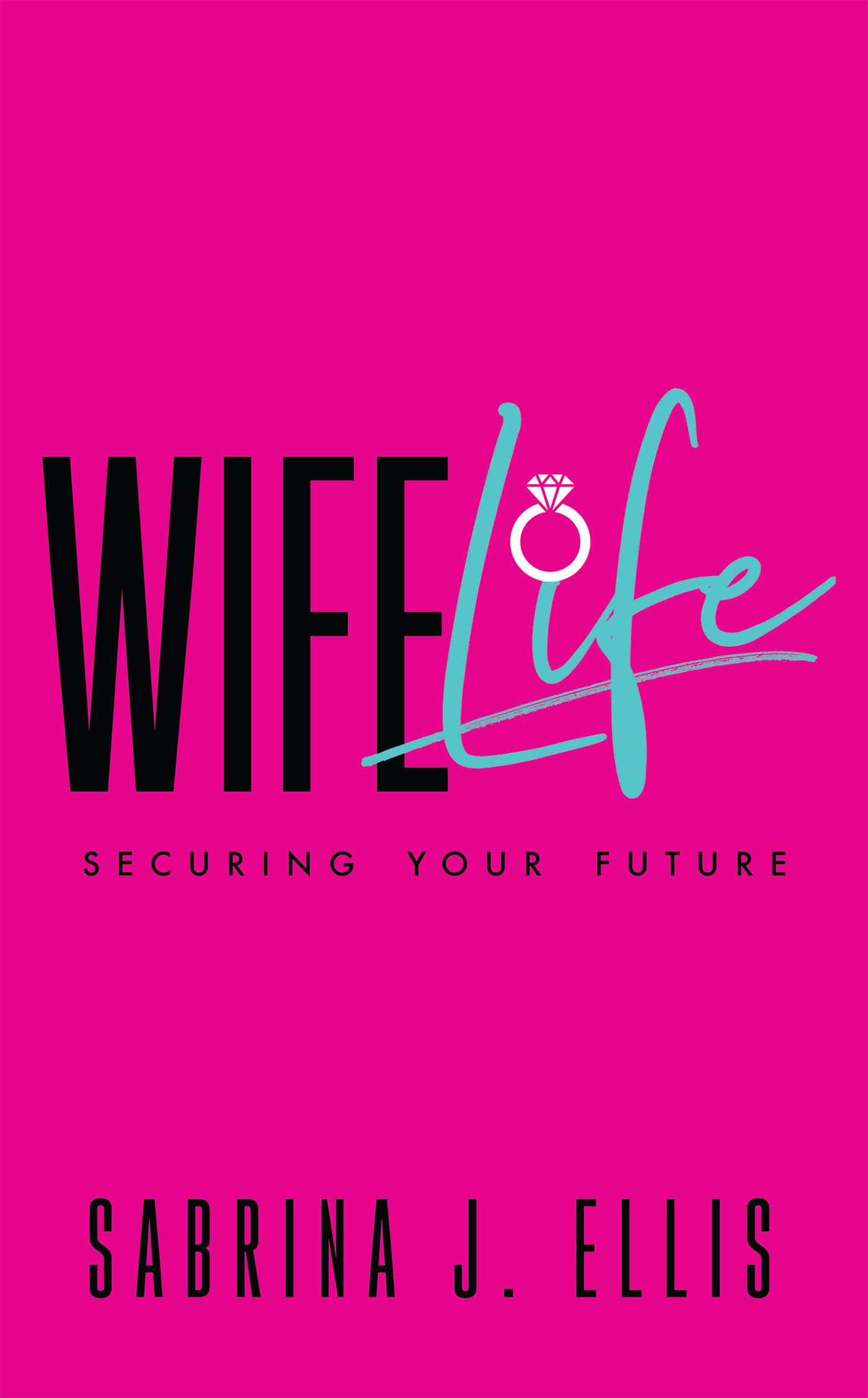 Wife Life: Securing Your Future