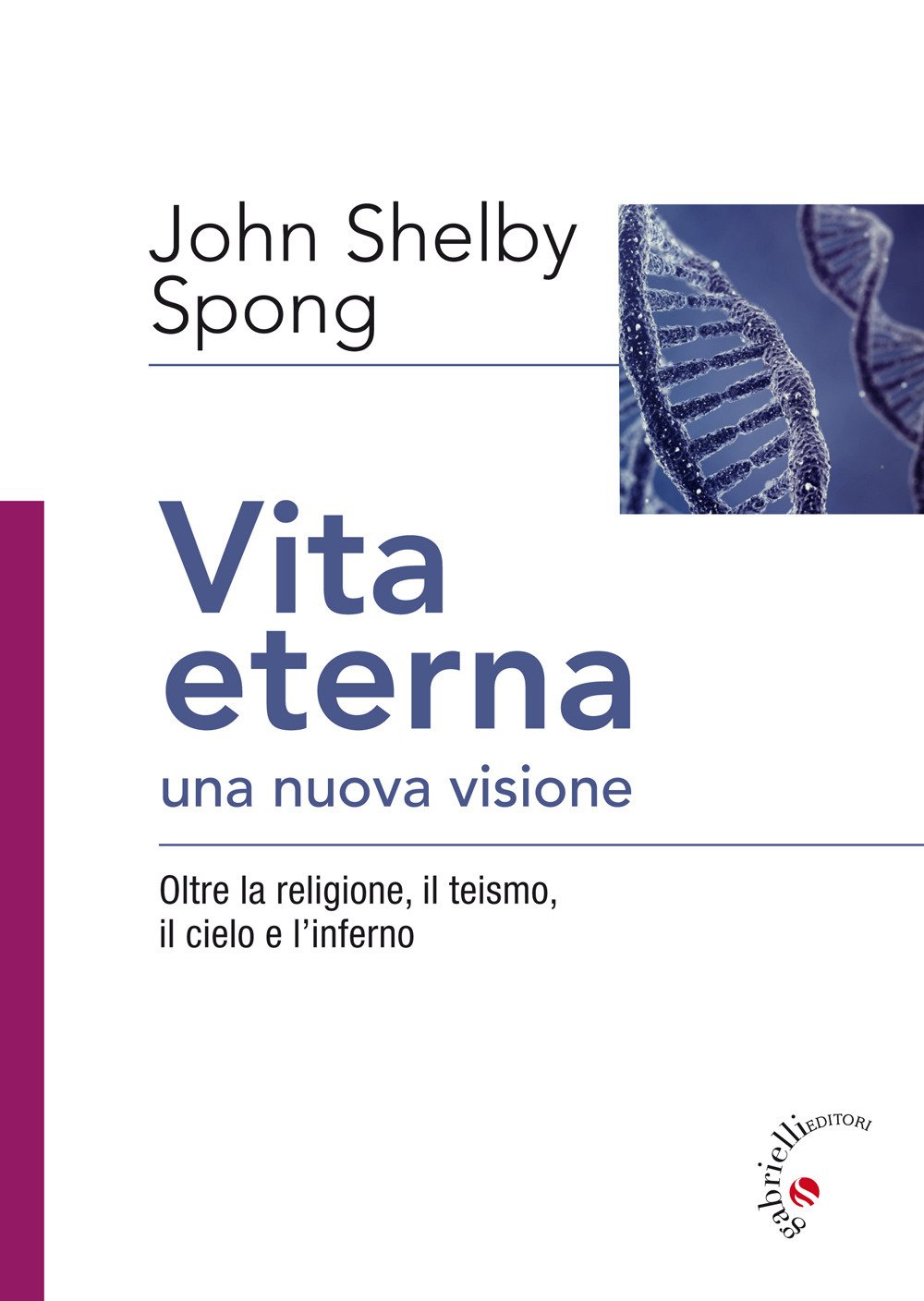 Vita Eterna, Una Nuova Visione. Oltre La Religione, Il Teismo, Il Cielo E L’Inferno - 4