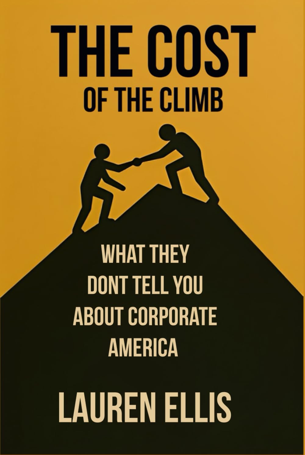 The Cost of the Climb: What They Don’t Tell You About Corporate America