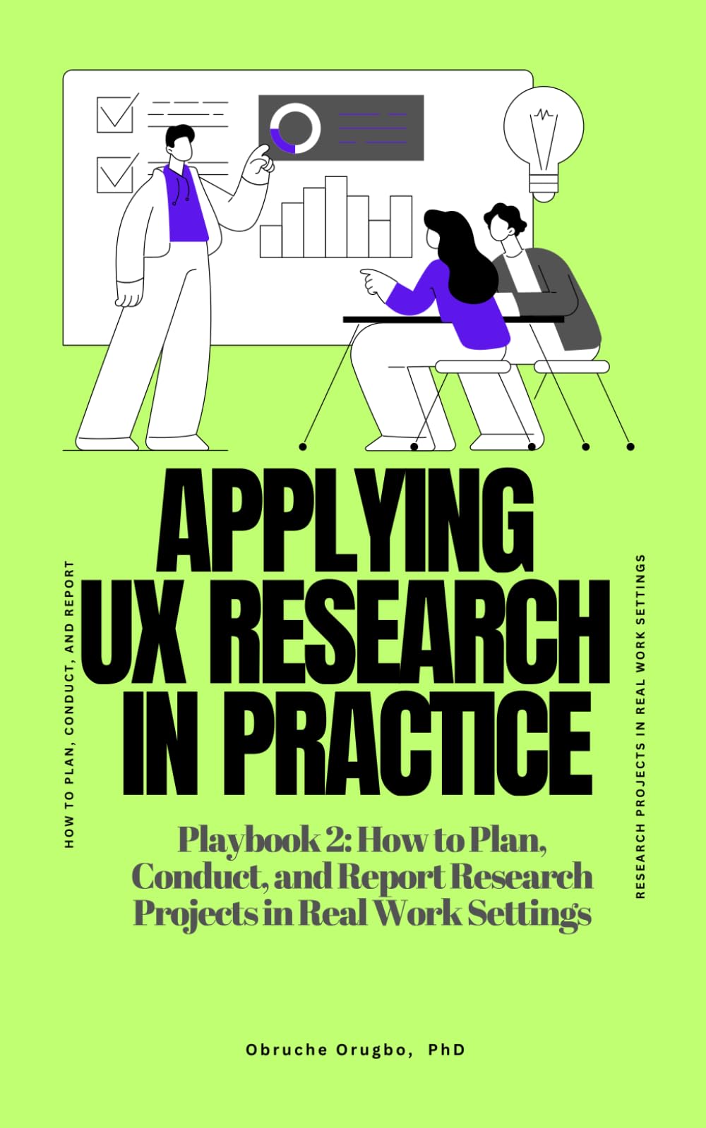 Applying UX Research in Practice: 2 (How to Make a Career Change into UX Research Playbook)