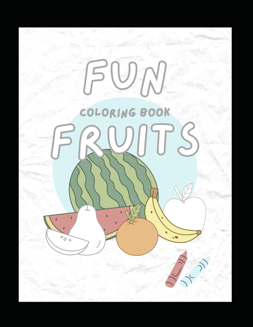 Fun Fruits Coloring Book