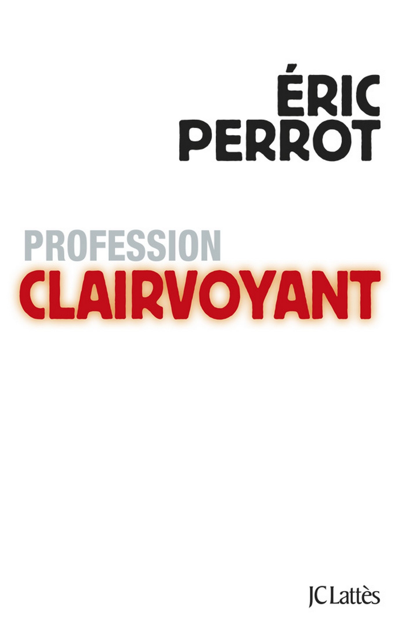 Profession clairvoyant (Essais et documents) (French Edition)
