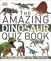 The Amazing Dinosaur Quiz Book 1553632435 Book Cover