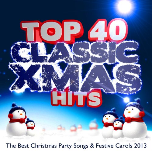 Top 40 Classic Xmas Hits The Best Christmas Party Songs & Festive
