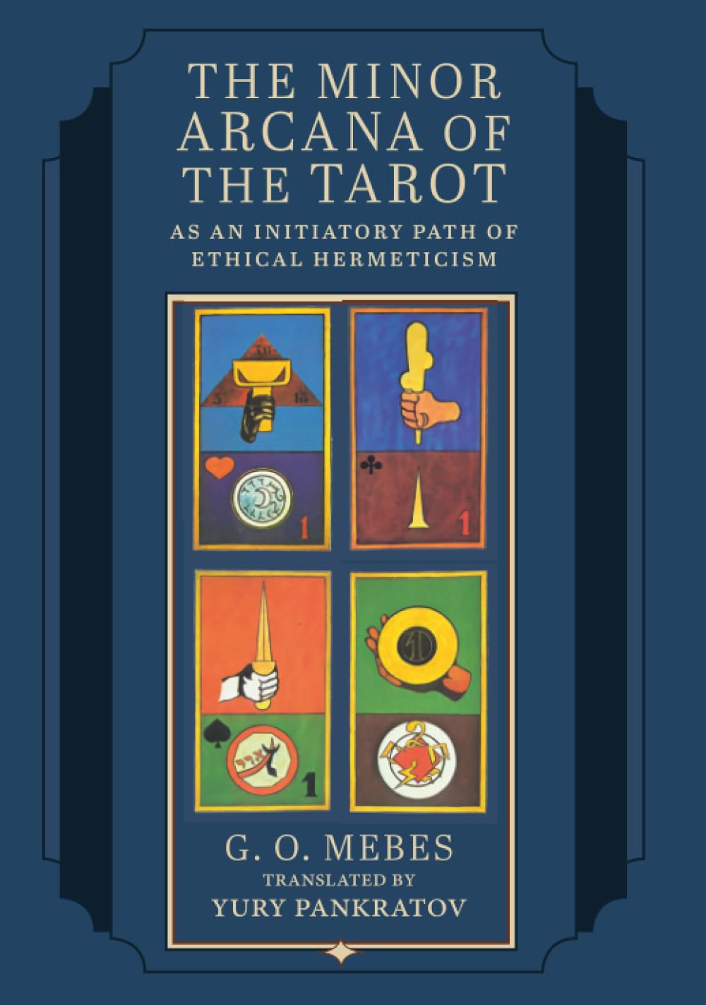 The Minor Arcana of the Tarot: As an Initiatory Path of Ethical Hermeticism