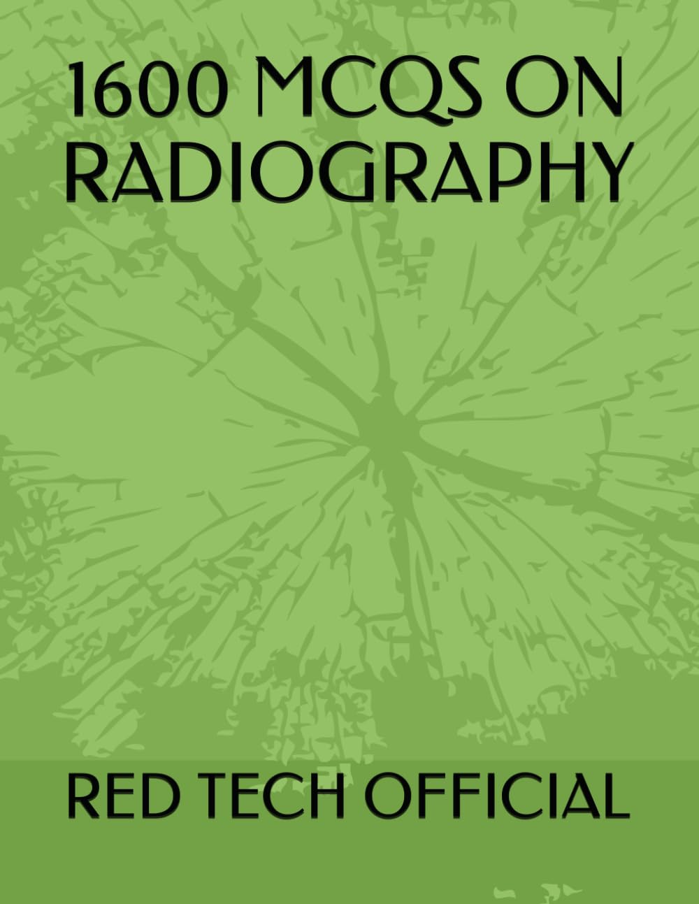 1600 MCQS ON RADIOGRAPHY