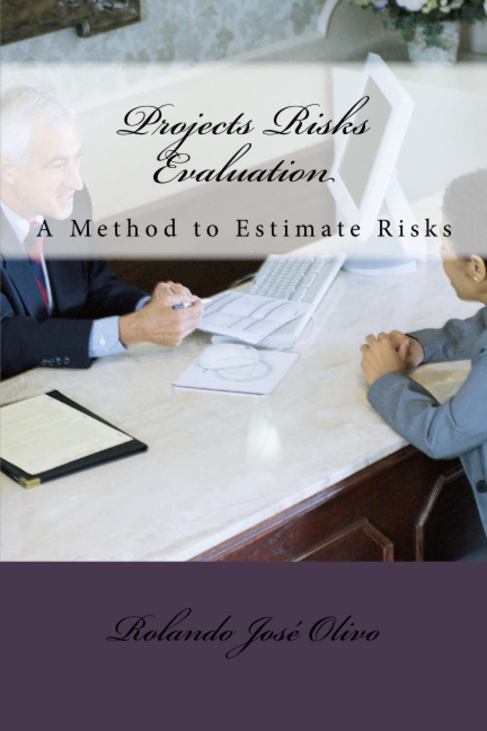 Projects Risks Evaluation: A Method to Estimate Risks
