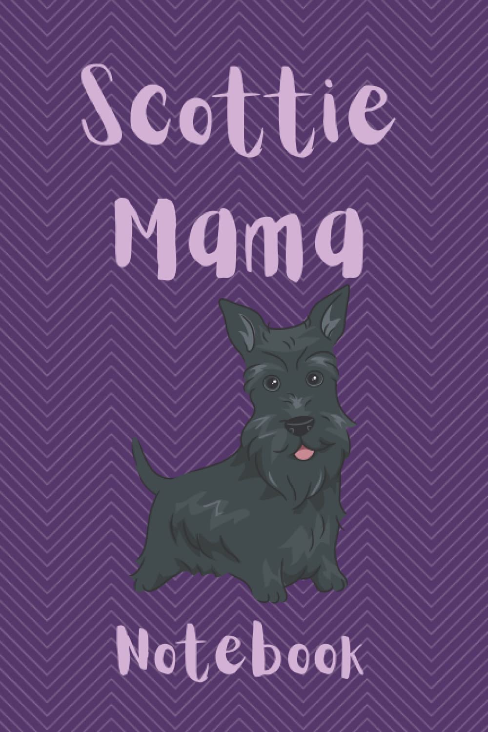 Scottie Mama Notebook: Journal For Scottish Terrier Mummies | West Highland Terrier Dog Moms Lined Notepad