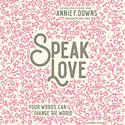 Speak Love by Annie F. Downs, Jamie Grace - foreword episode artwork