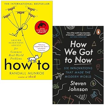 How To By Randall Munroe & How We Got to Now Six Innovations that Made the Modern World By Steven Johnson 2 Books Collection Set