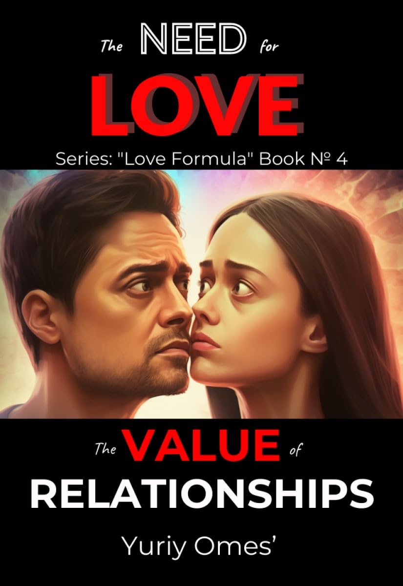 The Need for Love: The Value of Relationships: 4 (Relationship Textbook: The Formula of Love)