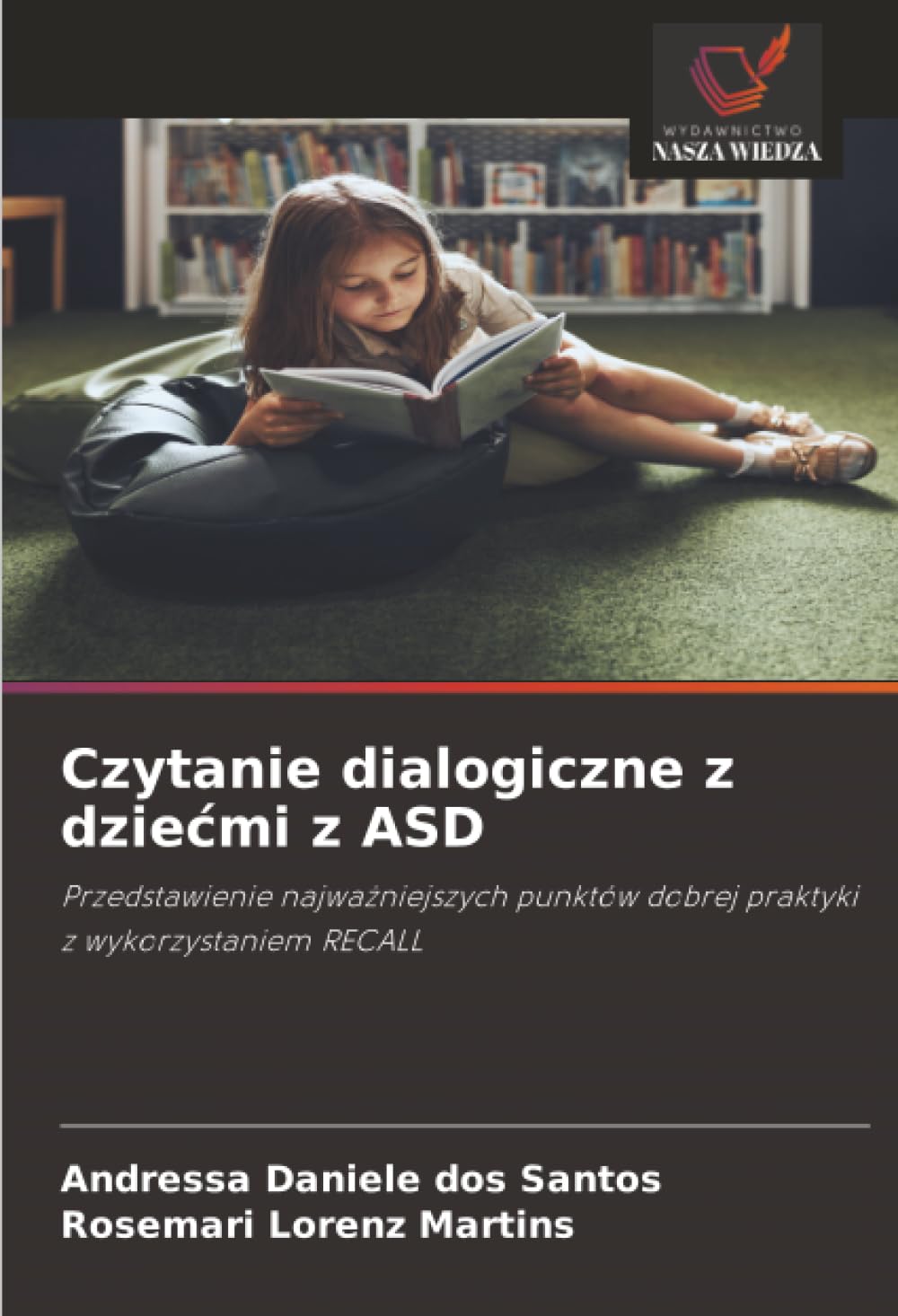 Czytanie dialogiczne z dzie¿mi z ASD: Przedstawienie najwa¿niejszych punktów dobrej praktyki z wykorzystaniem RECALL