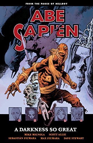 Télécharger Abe Sapien Volume 6: A Darkness So Great (Abe Sapien Series) (English Edition) Francais PDF