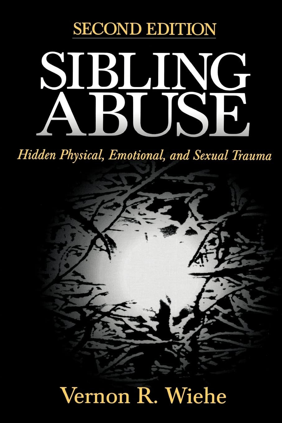 Sibling Abuse: Hidden Physical, Emotional, and Sexual Trauma