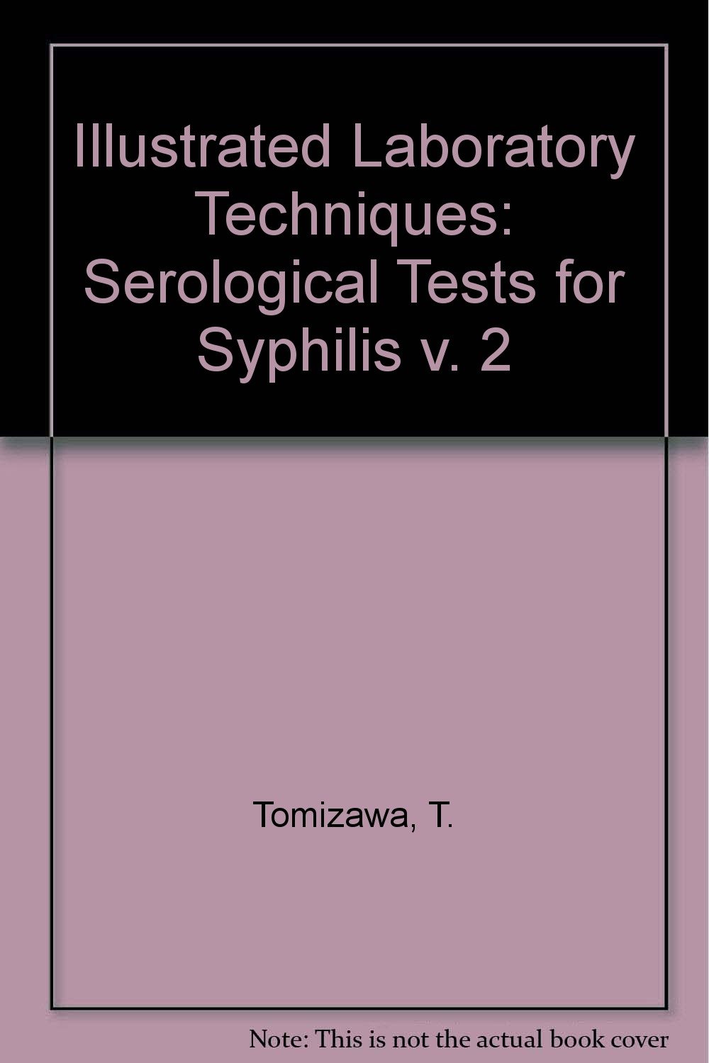 Serological Tests for Syphilis (v. 2) (Illustrated Laboratory ...