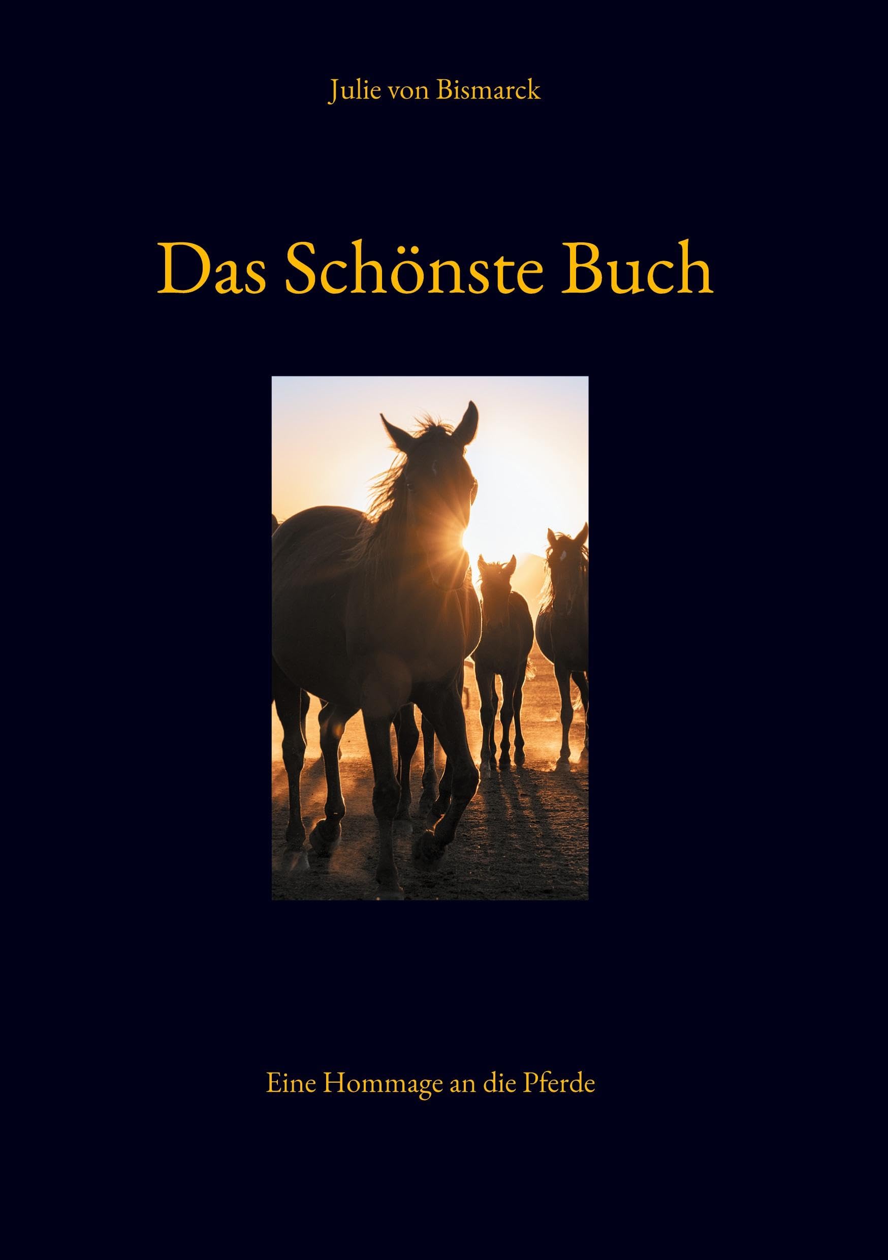 Das Schönste Buch: Eine Hommage an die Pferde: Die Weisheit der Pferde