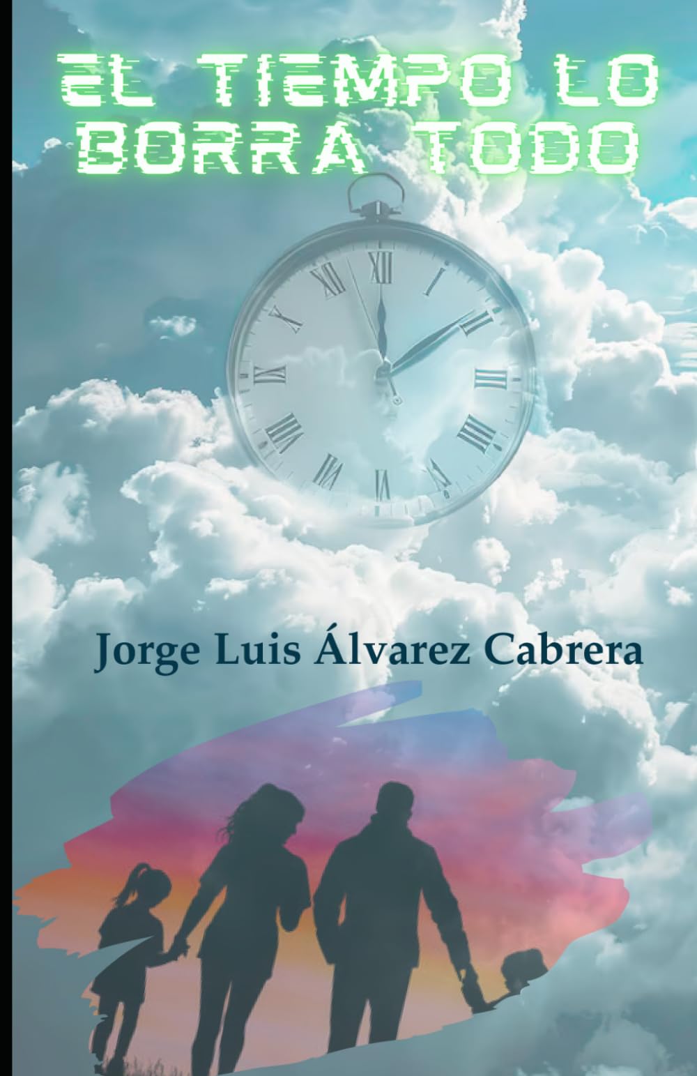 EL TIEMPO LO BORRA TODO