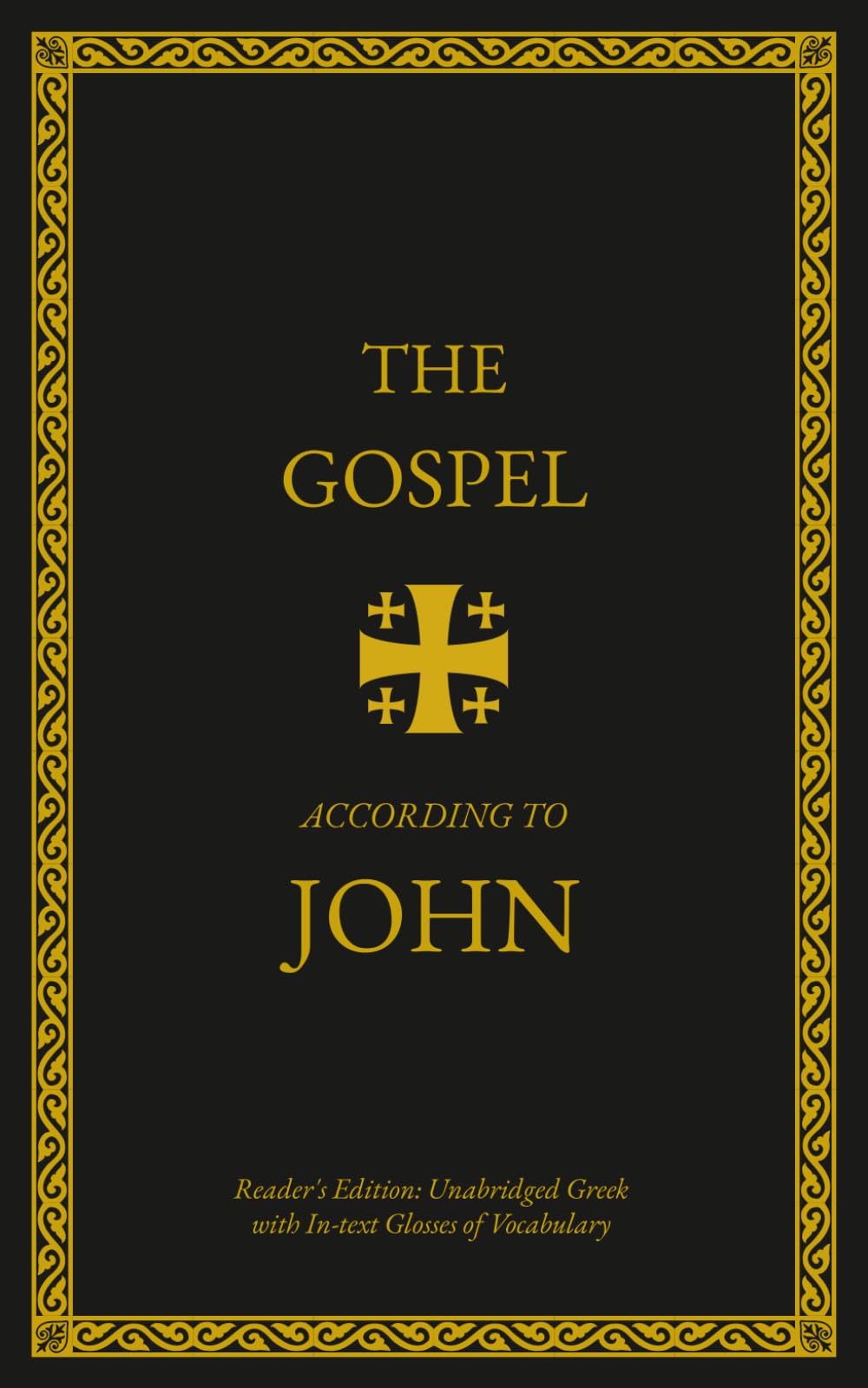 The Gospel According to John: Reader's Edition; Unabridged Greek with in-Text Glosses of Vocabulary (Ancient Greek Reader's Editions by A. T. Collingsworth)