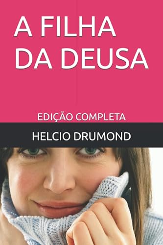 A Filha Da Deusa: Edição Completa