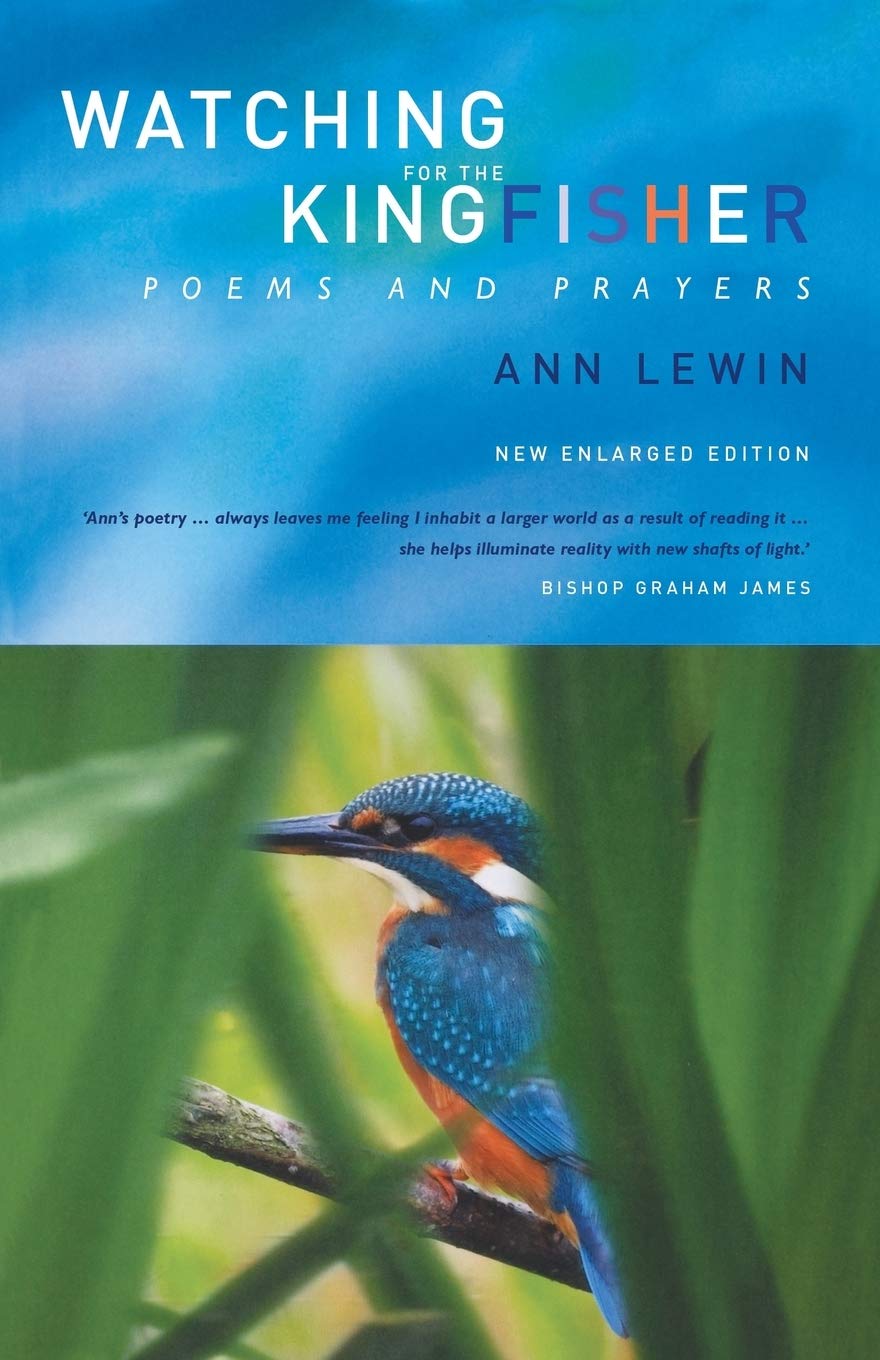 Watching for the Kingfisher: Poems and Prayers-Ann Lewin