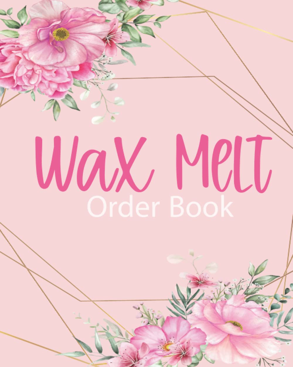 Wax Melt Order Book: 200 order forms to keep all Customer Order | Includes Weekly Profit Tracker & Quick Glance Sales Log | Home Based Wax Melts Business