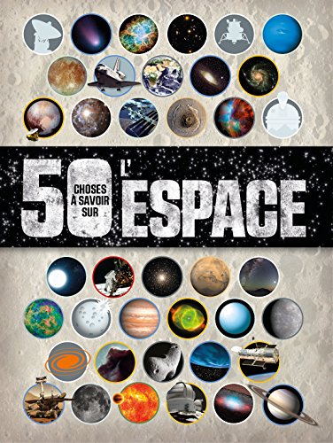 Télécharger 50 choses a savoir sur... L'espace Livre PDF Gratuit