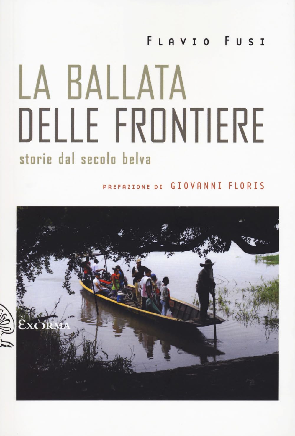 La Ballata Delle Frontiere. Storie Dal Secolo Belva - 4
