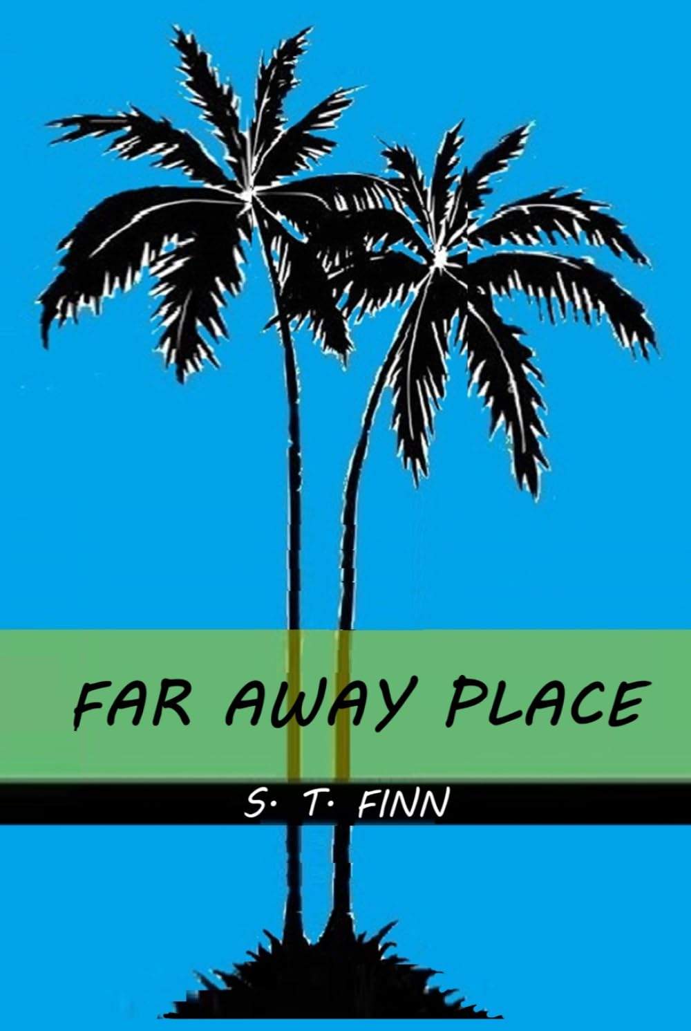 Far Away Place: A Contemporary YA Story About Never Giving Up