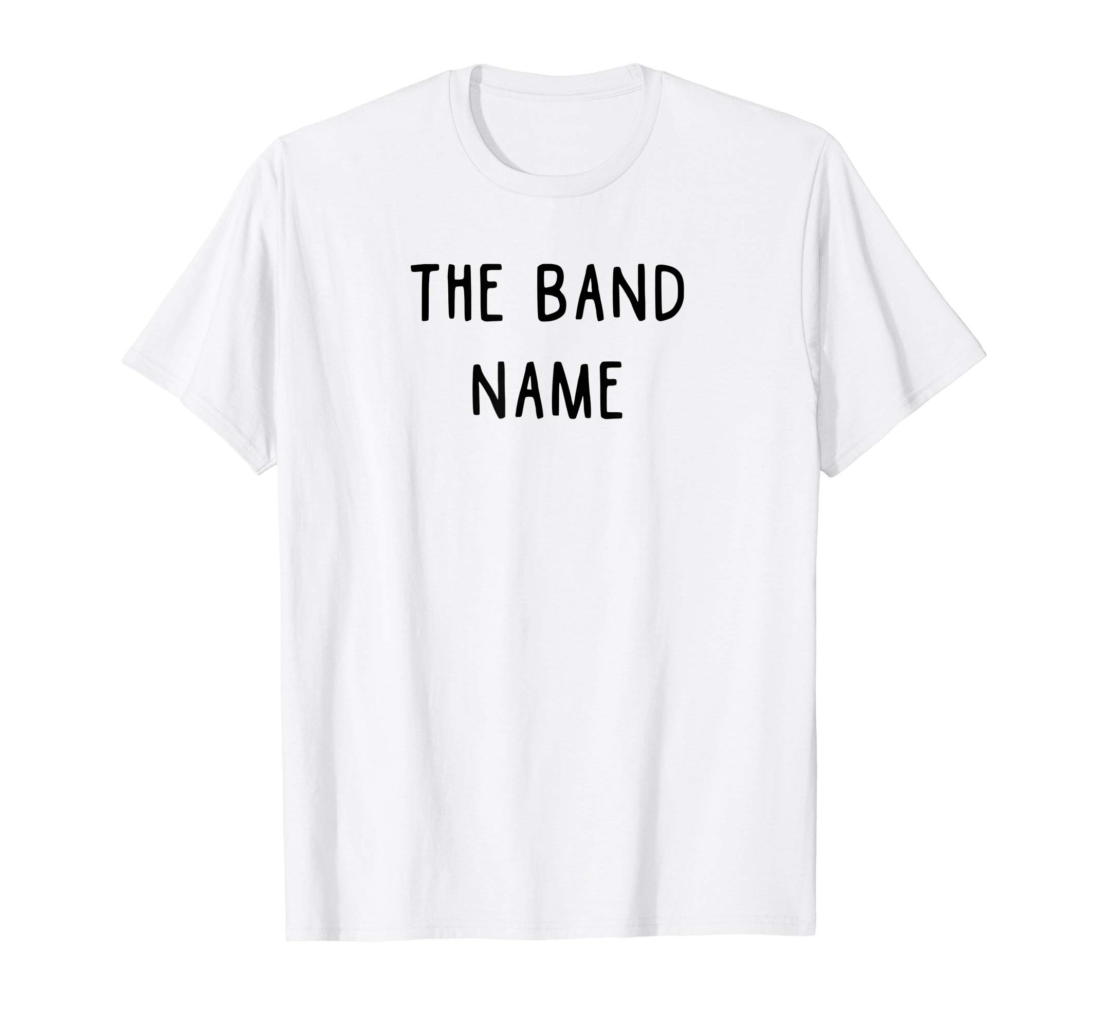 The Band Name T-Shirt