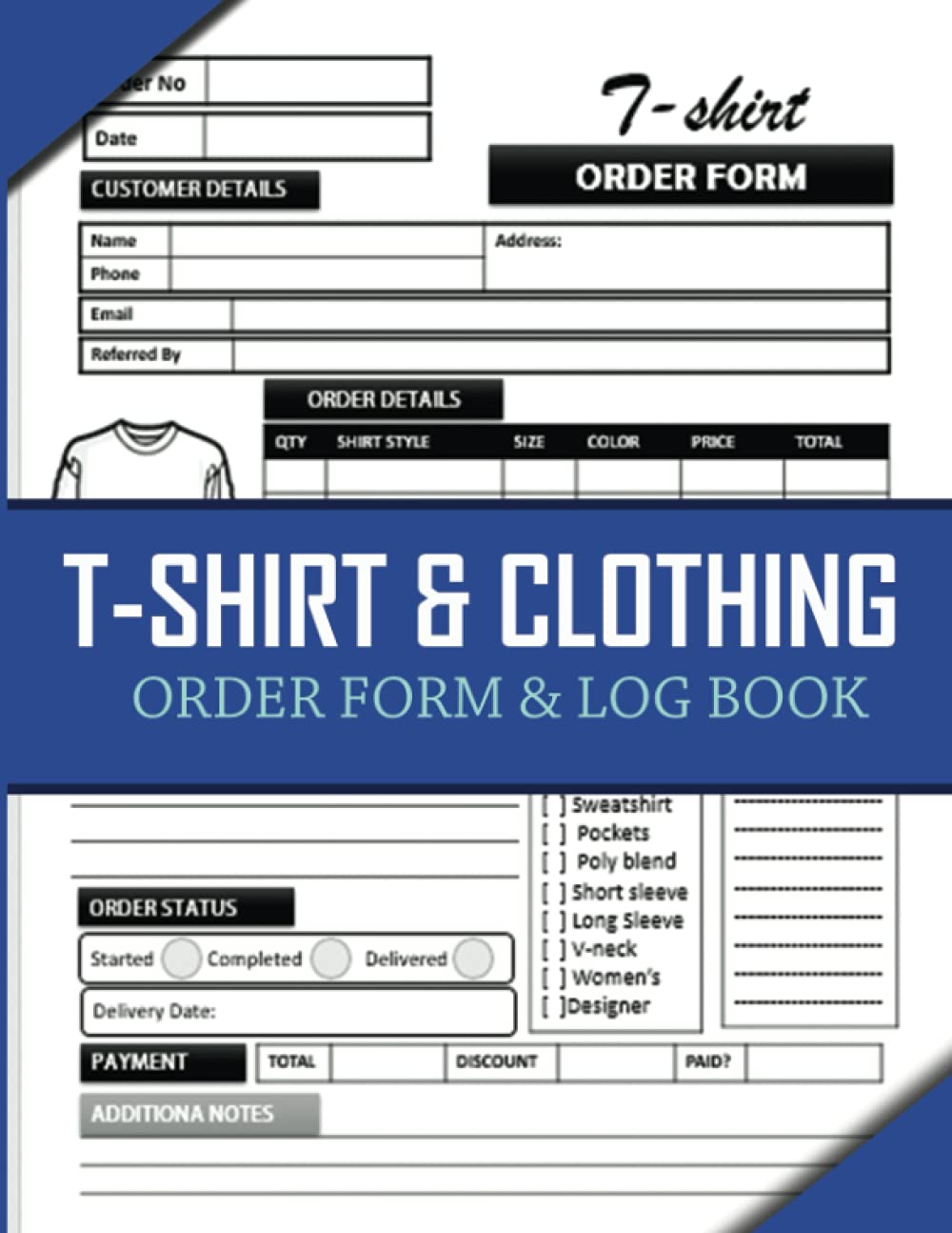 T-shirt & Clothing Order Form and Log Book: Customer Order Tracker and Purchase Organizer For Cloth Retailers. Clothing and Shirt Order Form. Purchase Sales Tracking and Management Journal