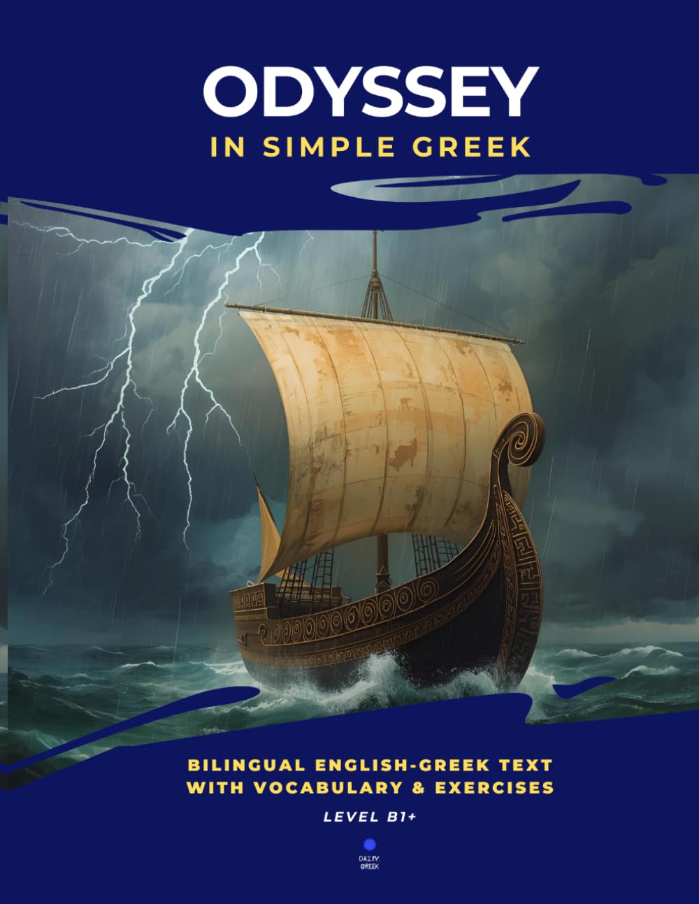 Odyssey in Simple Greek: English-Greek Bilingual Text, Vocabulary & Exercises (B1+ Level) (Stories in Simple Greek)