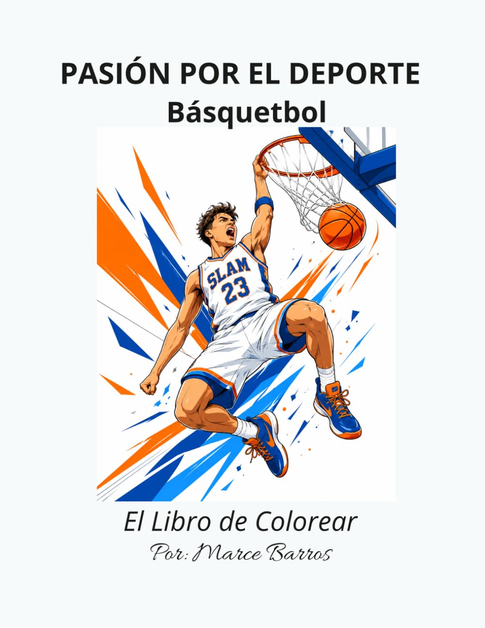 Pasión por el Deporte: Básquetbol - El Libro de Colorear