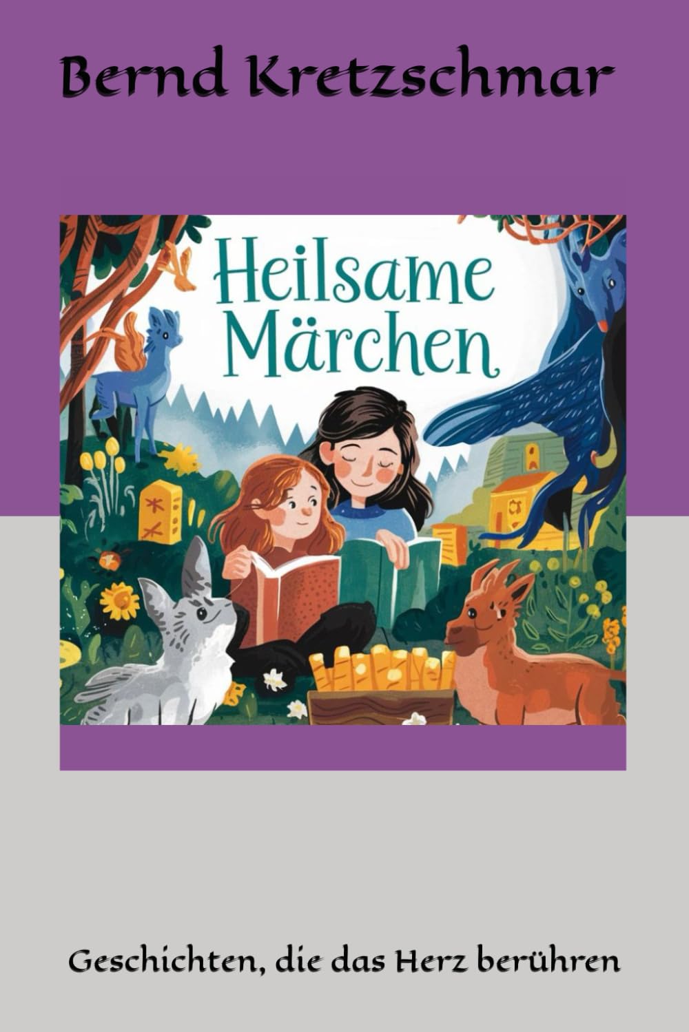 Heilsame Märchen: Geschichten, die das Herz berühren